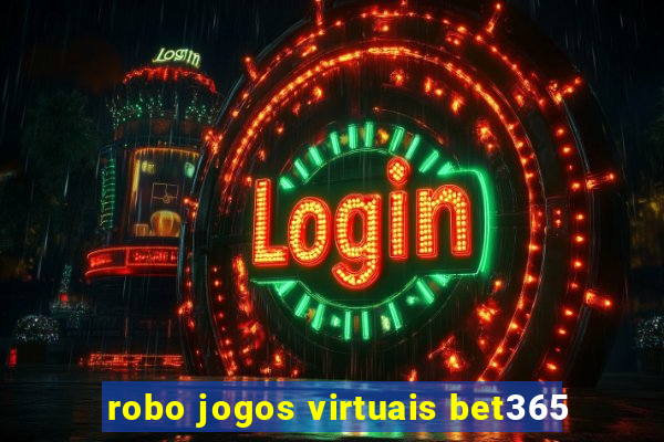 robo jogos virtuais bet365